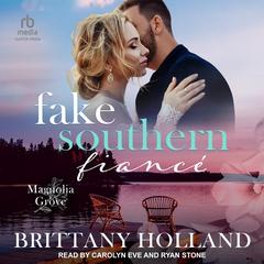 Fake Southern Fiancé Audibook, by Brittany Holland