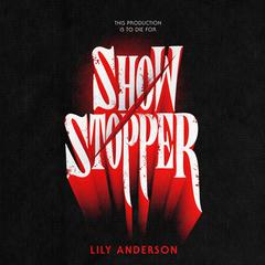 Showstopper Audibook, by Lily Anderson