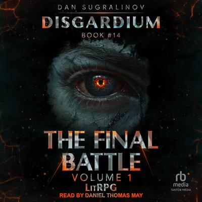The Final Battle: Volume 1 Audibook, by Dan Sugralinov