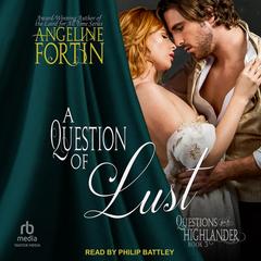 A Question of Lust Audibook, by Angeline Fortin