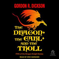The Dragon, the Earl, and the Troll Audibook, by Gordon R. Dickson