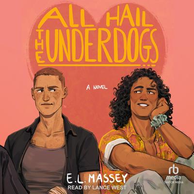 All Hail the Underdogs Audibook, by E.L. Massey
