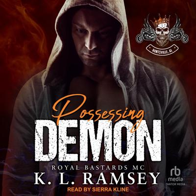 Possessing Demon: Royal Bastards MC: Huntsville Chapter Audibook, by K. L. Ramsey