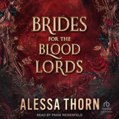 Brides for the Blood Lords: Books 1-3 Audibook, by Alessa Thorn
