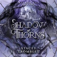 Shadow of Thorns Audibook, by Stacey Trombley