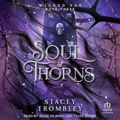 Soul of Thorns Audibook, by Stacey Trombley
