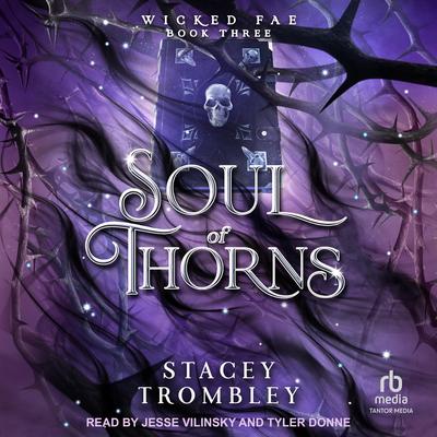 Soul of Thorns Audibook, by Stacey Trombley