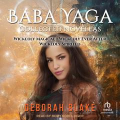 Baba Yaga: Collected Novellas Audibook, by Deborah Blake