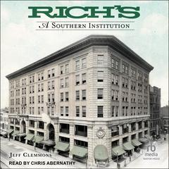 Rich's: A Southern Institution Audibook, by Jeff Clemmons