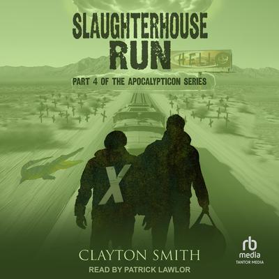 Slaughterhouse Run Audibook, by Clayton Smith