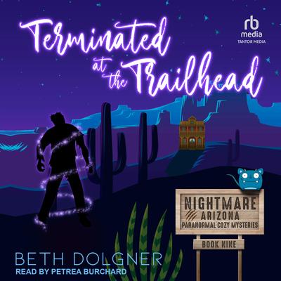 Terminated at the Trailhead Audibook, by Beth Dolgner