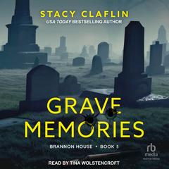 Grave Memories Audibook, by Stacy Claflin