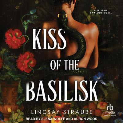 Kiss of the Basilisk Audibook, by Lindsay Straube
