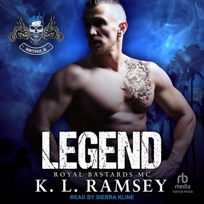 Legend: Royal Bastards MC: Huntsville Chapter Audibook, by K. L. Ramsey