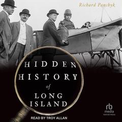 Hidden History of Long Island Audibook, by Richard Panchyk