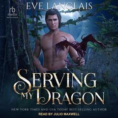 Serving My Dragon Audibook, by Eve Langlais