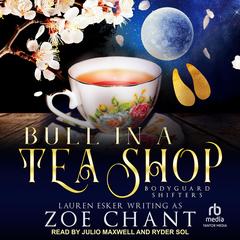 Bull in a Tea Shop Audibook, by Zoe Chant