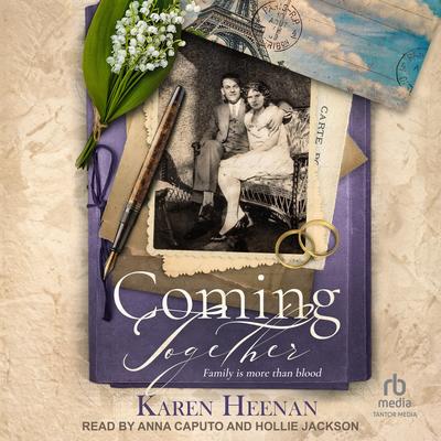 Coming Together: A Novel of Philadelphia and Beyond Audibook, by Karen Heenan