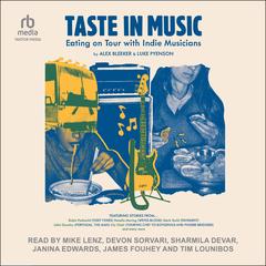 Taste in Music: Eating on Tour with Indie Musicians Audibook, by Luke Pyenson