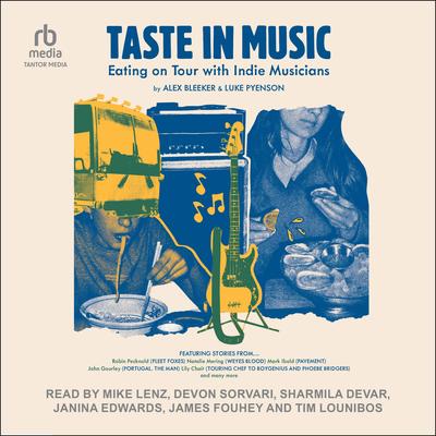 Taste in Music: Eating on Tour with Indie Musicians Audibook, by Luke Pyenson