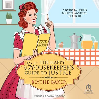 The Happy Housekeeper's Guide to Justice Audibook, by Blythe Baker