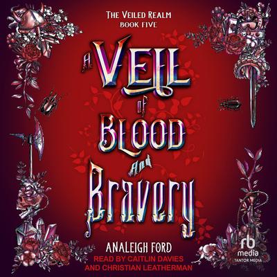 A Veil of Blood and Bravery Audibook, by Analeigh Ford