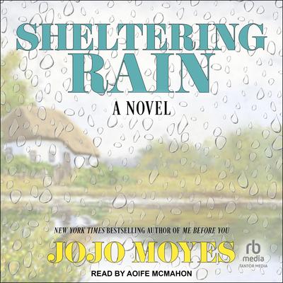 Sheltering Rain Audibook, by Jojo Moyes