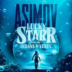 Lucky Starr and the Oceans of Venus Audibook, by Isaac Asimov