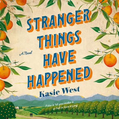 Stranger Things Have Happened: A Novel Audibook, by Kasie West