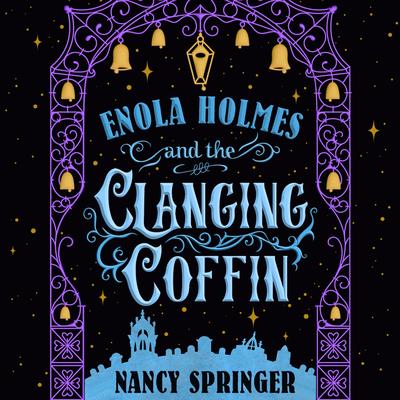 Enola Holmes and the Clanging Coffin: The New Adventures of Enola Holmes 4 Audibook, by Nancy Springer