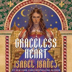 Graceless Heart Audibook, by Isabel Ibañez