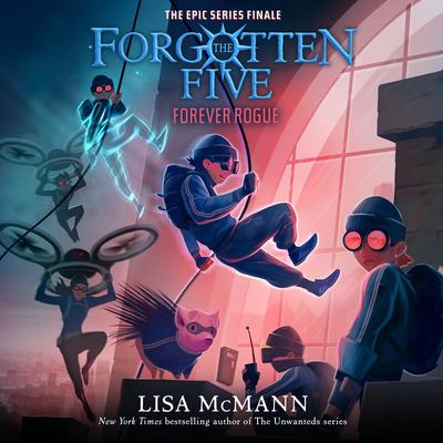 Forever Rogue (The Forgotten Five, Book 7) Audibook, by Lisa McMann