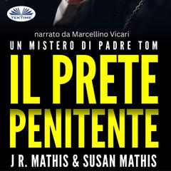Il Prete Penitente: Un mistero di Padre Tom Audibook, by 