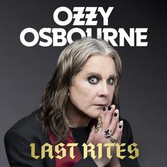 Last Rites Audibook, by Ozzy Osbourne