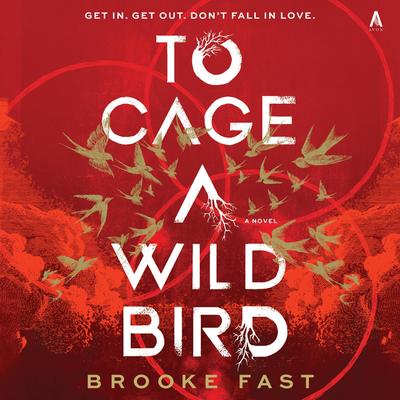 To Cage a Wild Bird: A Fast-Paced Dystopian Romance Audibook, by Brooke Fast