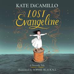 Lost Evangeline Audibook, by Kate DiCamillo