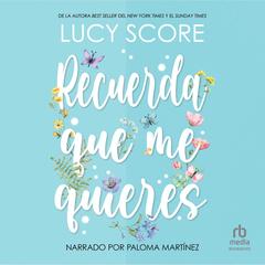 Recuerda que me quieres 'Protecting What's Mine' Audibook, by Lucy Score