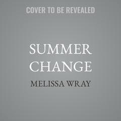 Summer Change Audibook, by Melissa Wray