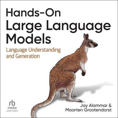 Hands-On Large Language Models: Language Understanding and Generation Audibook, by Jay Alammar