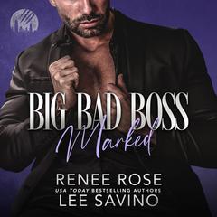 Big Bad Boss: Marked Audibook, by Renee Rose