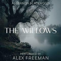 The Willows Audibook, by Algernon Blackwood