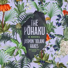 The Pohaku: A Novel Audibook, by Jasmin Iolani Hakes