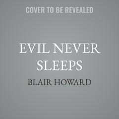 Evil Never Sleeps: A Randall &amp; Carver Mystery Audibook, by Blair Howard