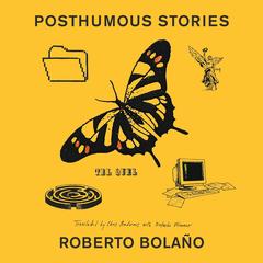 Posthumous Stories Audibook, by Roberto Bolaño