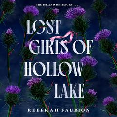 Lost Girls of Hollow Lake Audibook, by Rebekah Faubion