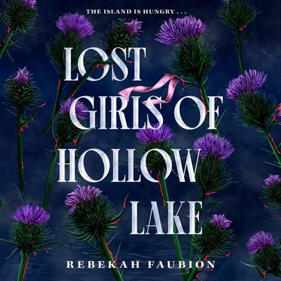 Lost Girls of Hollow Lake Audibook, by Rebekah Faubion