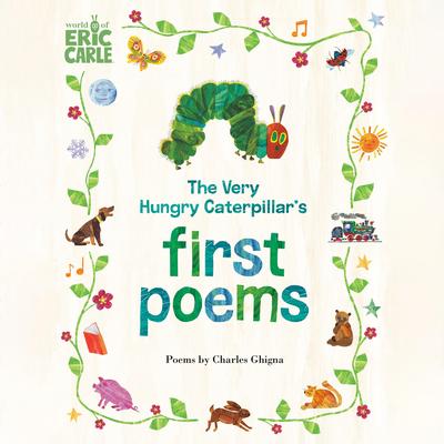 The Very Hungry Caterpillar's First Poems Audibook, by Charles Ghigna
