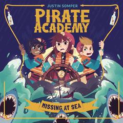 Pirate Academy: Missing at Sea Audibook, by Justin Somper