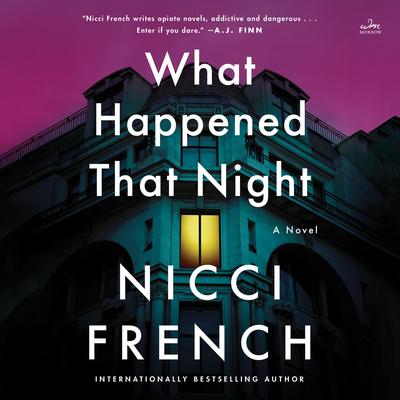 What Happened That Night: A Novel Audibook, by Nicci French