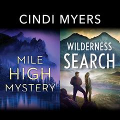Mile High Mystery & Wilderness Search/Mile High Mystery/Wilderness Search Audibook, by Cindi Myers